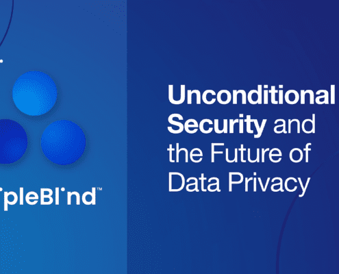 TripleBlind: Unconditional Security and the Future of Data Privacy Hero Image
